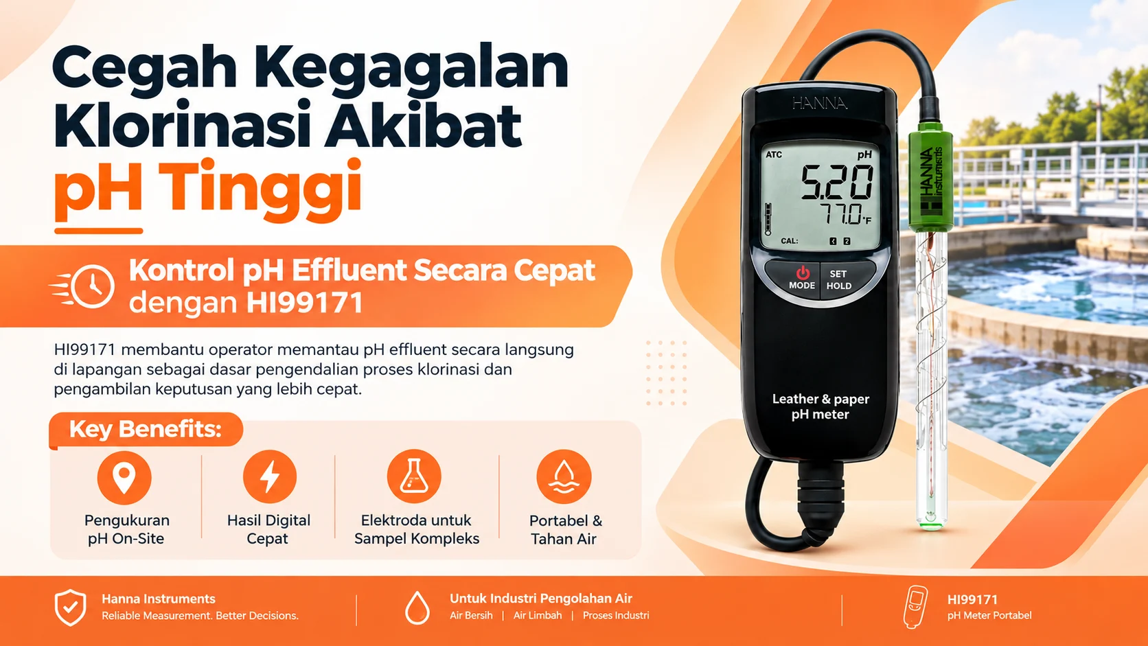 Cegah Kegagalan Klorinasi Akibat pH Tinggi ukur dengan HI99171 membantu operator memantau pH effluent secara langsung di lapangan sebagai dasar pengendalian proses klorinasi dan pengambilan keputusan yang lebih cepat.
