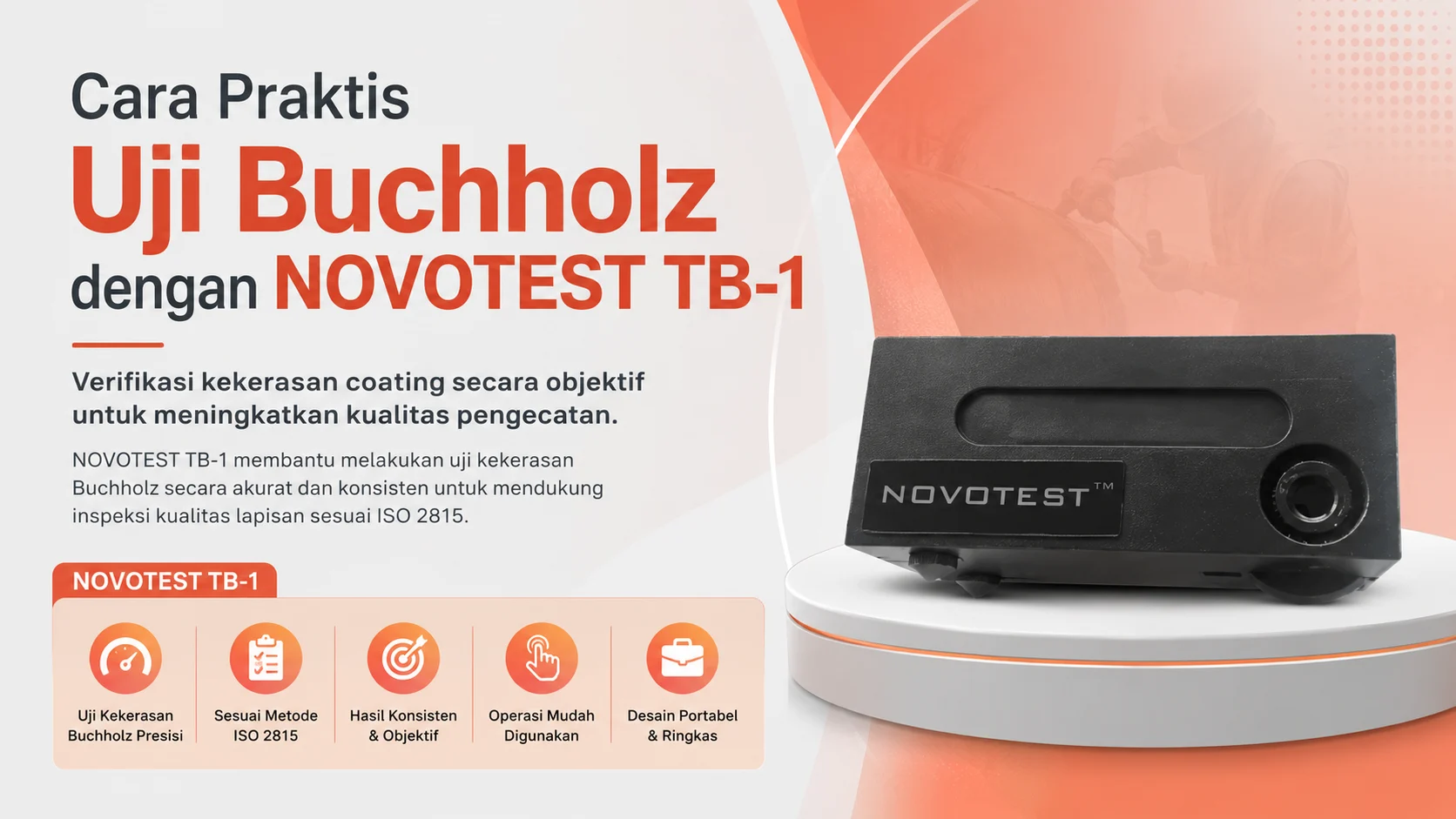 NOVOTEST TB-1 memberikan pengujian kekerasan Buchholz yang akurat untuk mendukung quality control coating dan inspeksi hasil pelapisan.